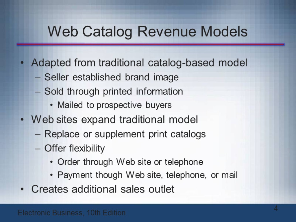 Web Catalog Revenue Models Adapted from traditional catalog-based model Seller established brand image Sold